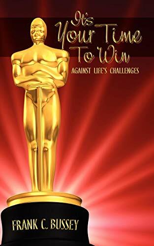 It's Your Time to Win: Against Life's Challenges, Bussey, C. 9781434345684