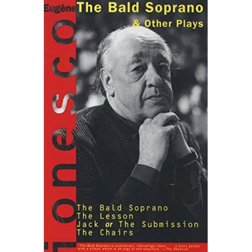 The Bald Soprano and Other Plays: The Bald Soprano; The Lesson; Jack, or the Submission; The Chairs Paperback January 1, 1982