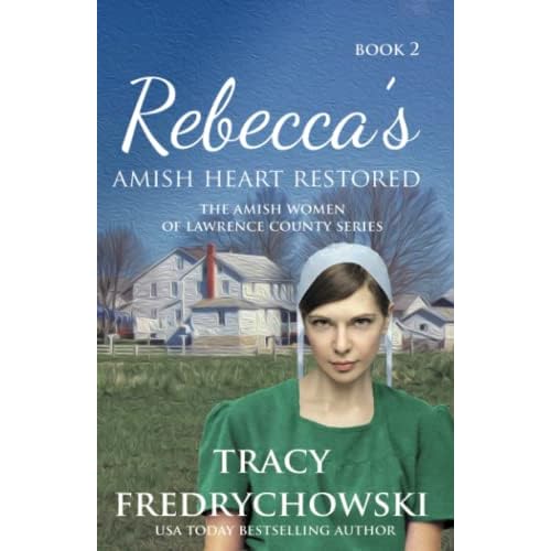 Rebeccas Amish Heart Restored: An Amish Fiction Christian Novel The Amish Women of Lawrence County Paperback March 15, 2022