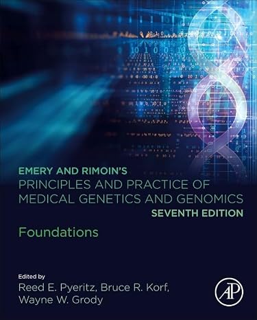 Emery and Rimoins Principles and Practice of Medical Genetics and Genomics: Foundations