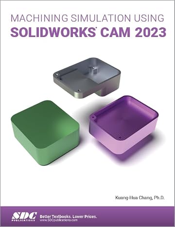 Machining Simulation Using Solidworks Cam 2023