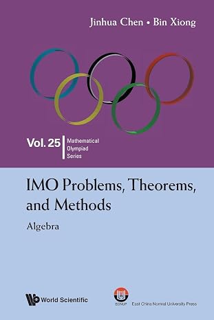 Imo Problems, Theorems, And Methods: Algebra (Mathematical Olympiad Series)