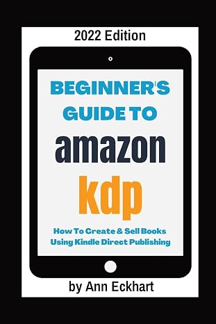 Beginner's Guide To Amazon KDP 2022 Edition