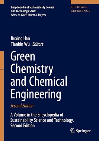 Green Chemistry and Chemical Engineering (Encyclopedia of Sustainability Science and Technology Series)