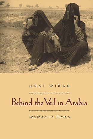Behind the Veil in Arabia: Women in Oman