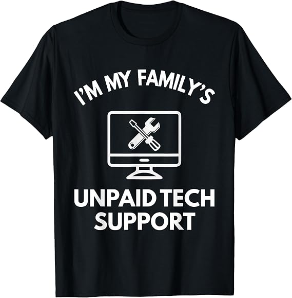Family's Unpaid Tech IT Support Funny Computer Engineer T-Shirt