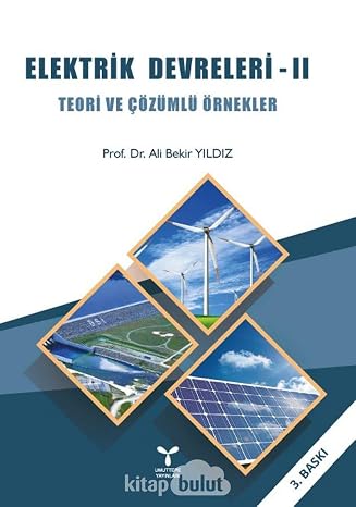 Elektrik Devreleri – 2: Teori ve Çözümlü Örnekler