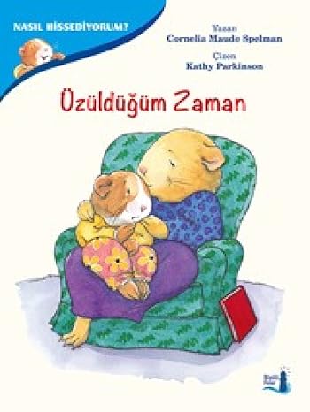 Üzüldüğüm Zaman: Nasıl Hissediyorum?