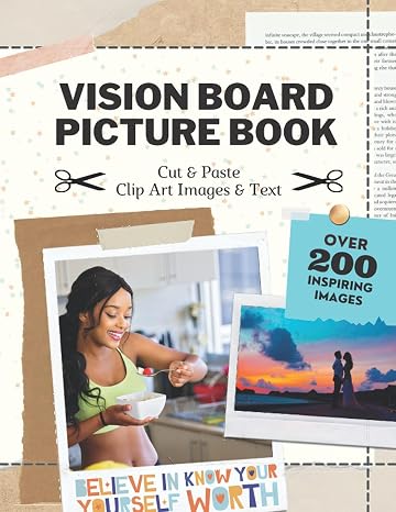 Vision Board Picture Book: Colorful Clip Art Images and Text to Cut and Paste, Attract & Manifest Health, Career, Love, Travel & More