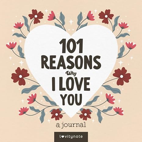 101 Reasons Why I Love You: A Love Journal