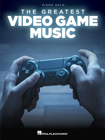 The Greatest Video Game Music | Piano Solo Songbook | 28 Iconic Themes from Skyrim Final Fantasy Minecraft and More | Sheet Music for Gamers and Pianists