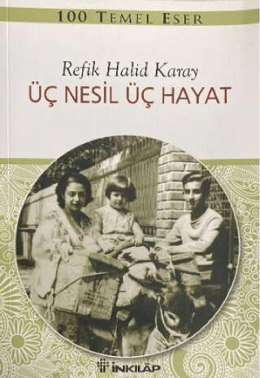 Üç Nesil Üç Hayat: Gençler İçin Türk Klasikleri Kağıt Kapak – 1 Ağustos 2006