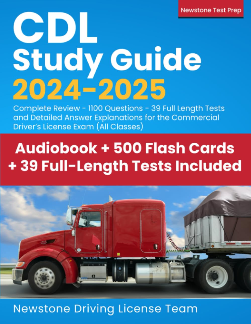 CDL Study Guide 2024-2025: Complete Review - 1100 Questions - 39 Full Length Tests and Detailed Answer Explanations for the Commercial Driver’s License Exam All Classes
