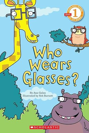 Scholastic Reader Level 1: Who Wears Glasses?