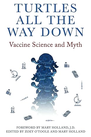 Turtles All The Way Down: Vaccine Science and Myth