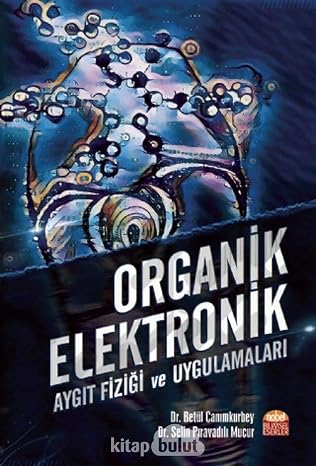 Organik Elektronik - Aygıt Fiziği ve Uygulamaları