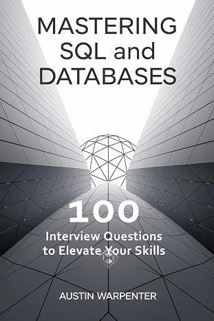 Mastering SQL and Databases: 100 Interview Questions to Elevate Your Skills