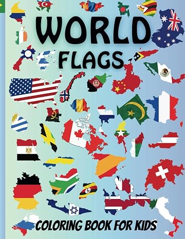 World Flags Coloring Book for Kids: All 197 Countries Flag to color with Name and Capitals, Map and Facts about Continents
