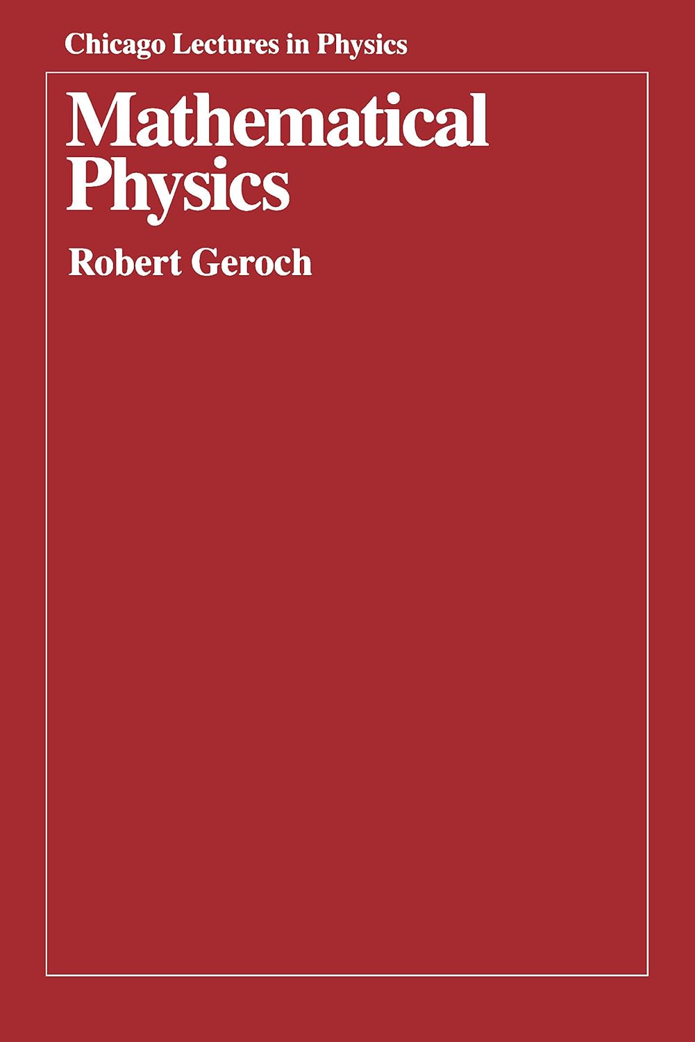 Mathematical Physics Chicago Lectures in Physics Kindle Edition