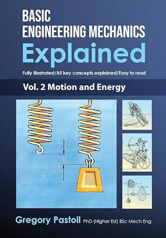 Basic Engineering Mechanics Explained, Volume 2: Motion and Energy