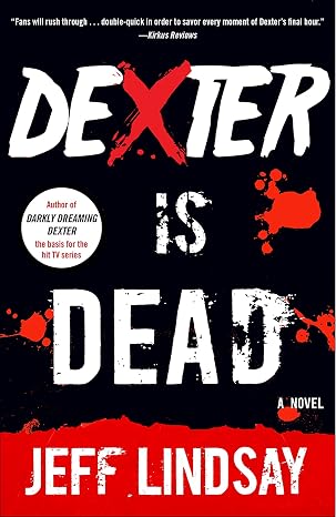 Dexter Is Dead: Dexter Morgan (8) (Dexter Series)