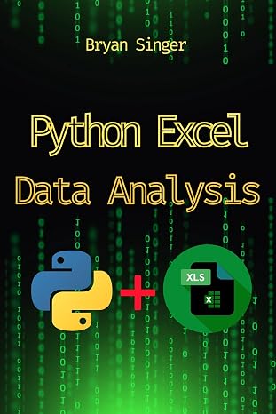 Python for Excel Data Analysis: Advanced Techniques, Automate Tasks, and Achieve Insights You Never Thought Possible (Python For Excel: Data ..... Excel Api Manipulation,Excel Python sql)