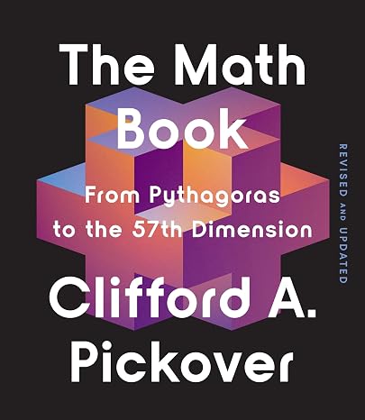 The Math Book: From Pythagoras to the 57th Dimension (Union Square & Co. Milestones)