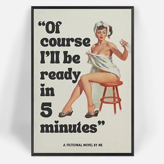 Funny Bathroom Quotes Canvas Posters Retro Pin Up Girl 70s Bedroom Wall Art Of Course I'Ll Be Ready In 5 Minutes Prints Painting For Girly Living Room Apartment Wall Decor 8x12in Unframed