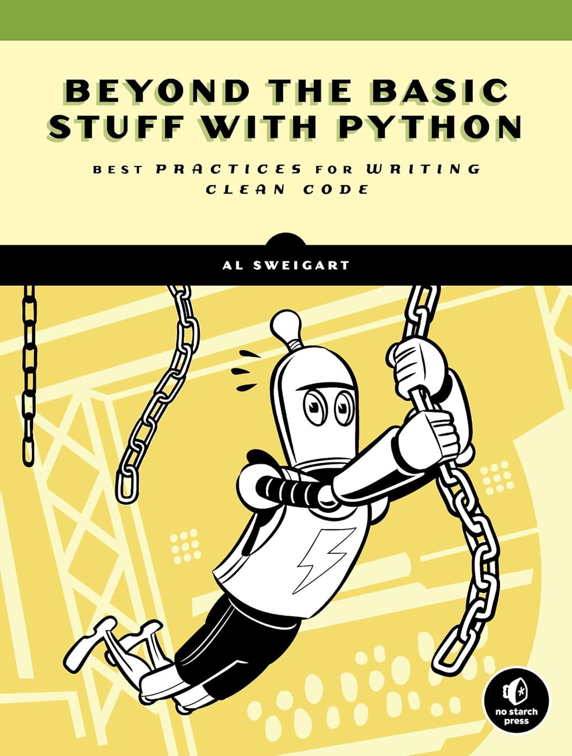Python Beyond the Basics: Best Practices for Writing Clean Code Kağıt Kapak – 16 Aralık 2020