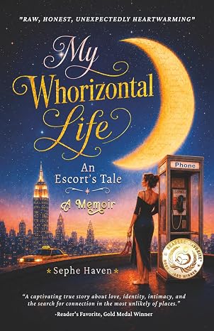 My whorizontal Life: An Escort's Tale: The First Six Months