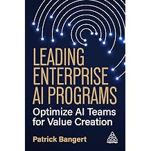 Leading Enterprise AI Programs: Optimize AI Teams for Value Creation 1st Edition