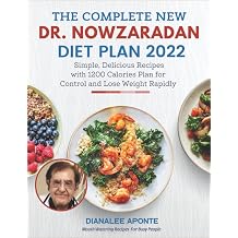 The Complete New Dr. Nowzaradan Diet Plan 2022: Simple, Delicious Recipes with 1200 Calories Plan for Control and Lose Weight Rapidly Paperback – July 4, 2022