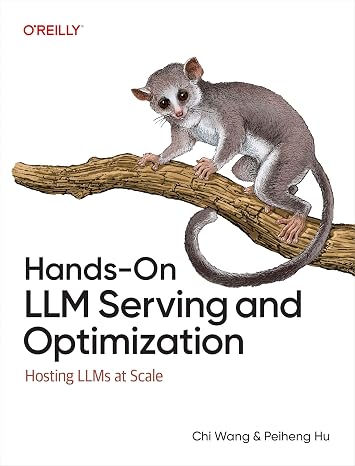 Hands-On LLM Serving and Optimization: Hosting LLMs at Scale