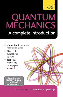 Quantum Mechanics: A Complete Introduction Teach Yourself 1st Edition