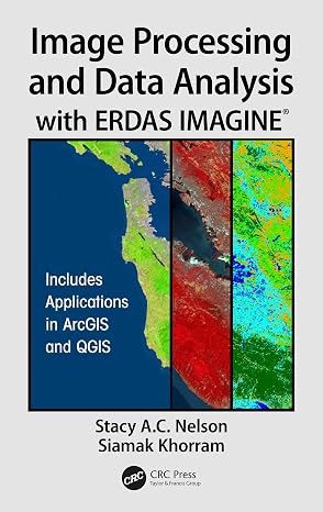 Image Processing and Data Analysis with ERDAS IMAGINE