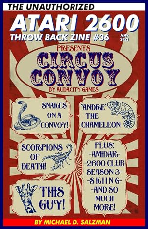 The Unauthorized Atari 2600 Throw Back Zine #36: Circus Convoy, Activision's Skiing, Amidar, 2600 Club Season 2 Recap, Plus So Much More!