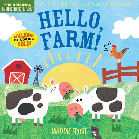 Indestructibles (The Original): Hello, Farm!: Chew Proof Rip Proof Nontoxic 100% Washable (Book for Babies, Newborn Books, Safe to Chew)
